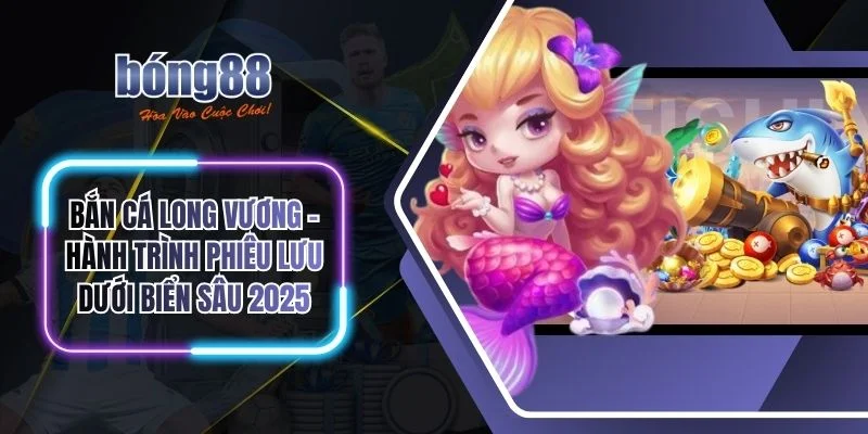 Bắn cá long vương